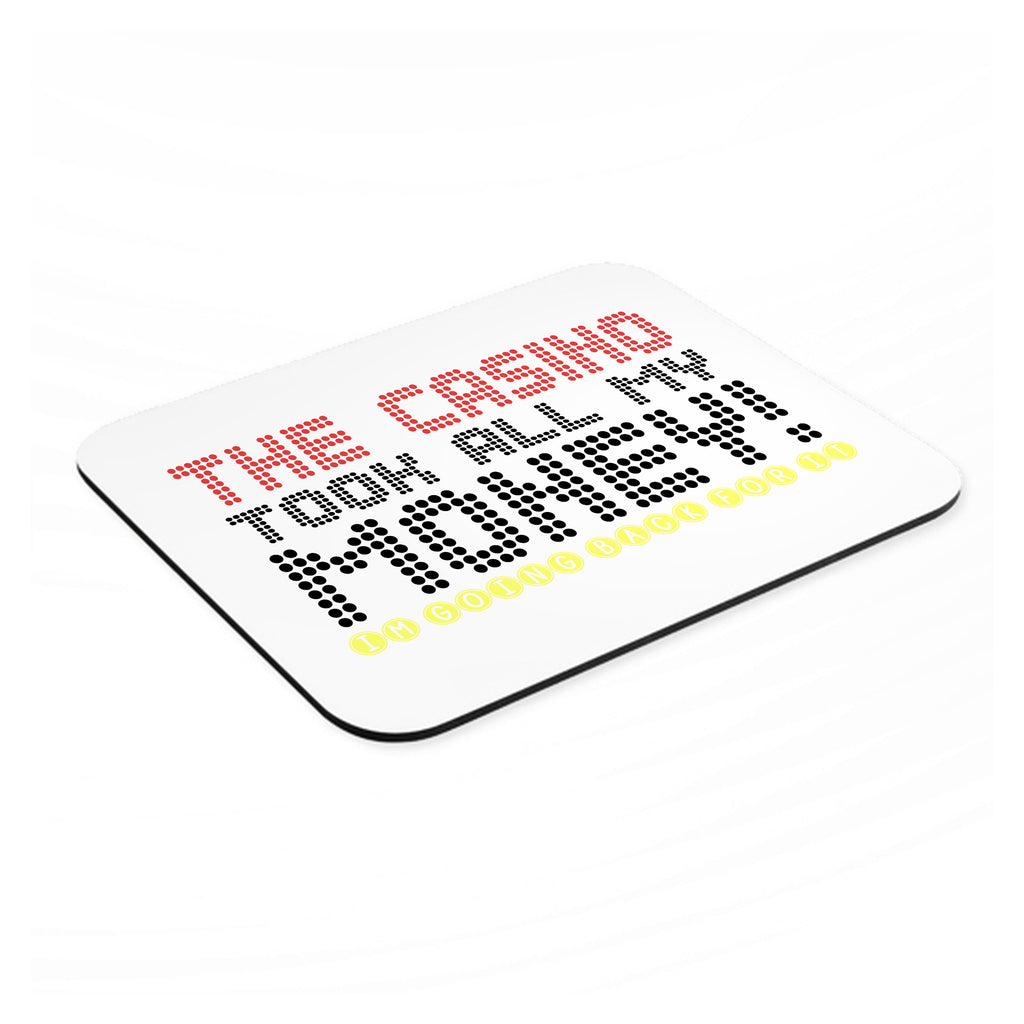 The Casino Took All My Money mouse pad, angled view showing the 1/4 inch thick base