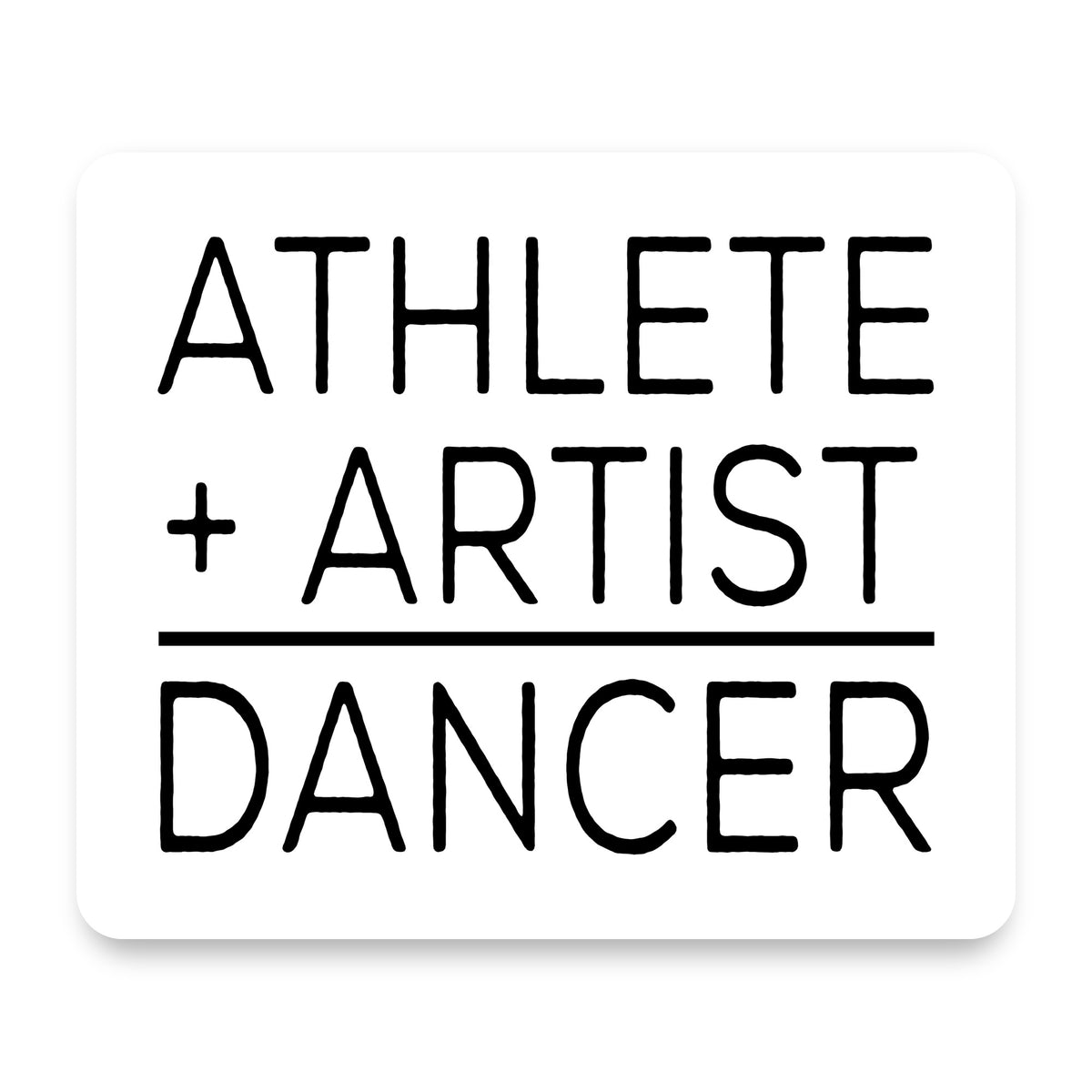 Athlete + Artist = Dancer mouse pad, front view