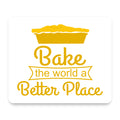 Bake the World a Better Place mouse pad, front view