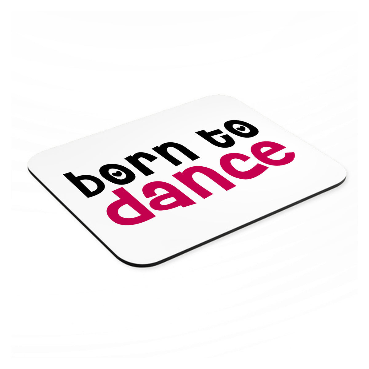 Born to Dance mouse pad, angled view showing the 1/4 inch thick base