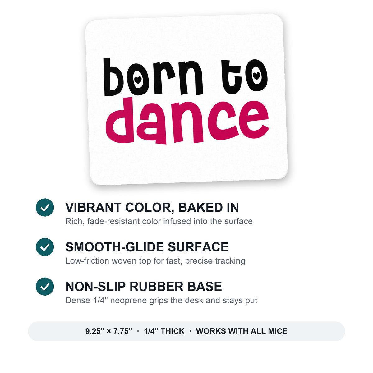Born to Dance mouse pad: vibrant color, smooth-glide surface, non-slip rubber base, 9.25 x 7.75 inches