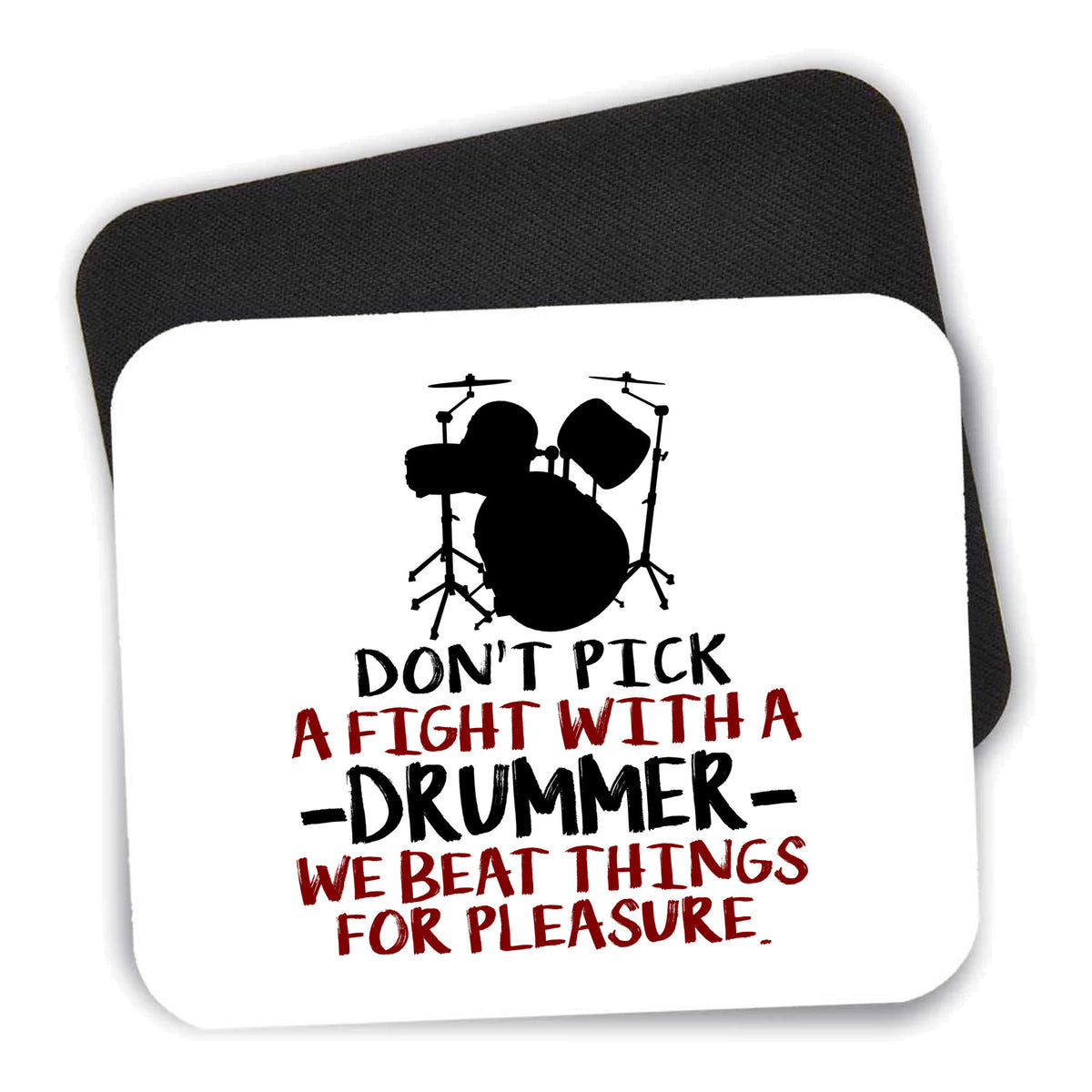 Don't Pick Fight with Drummer mouse pad shown with its black non-slip rubber underside