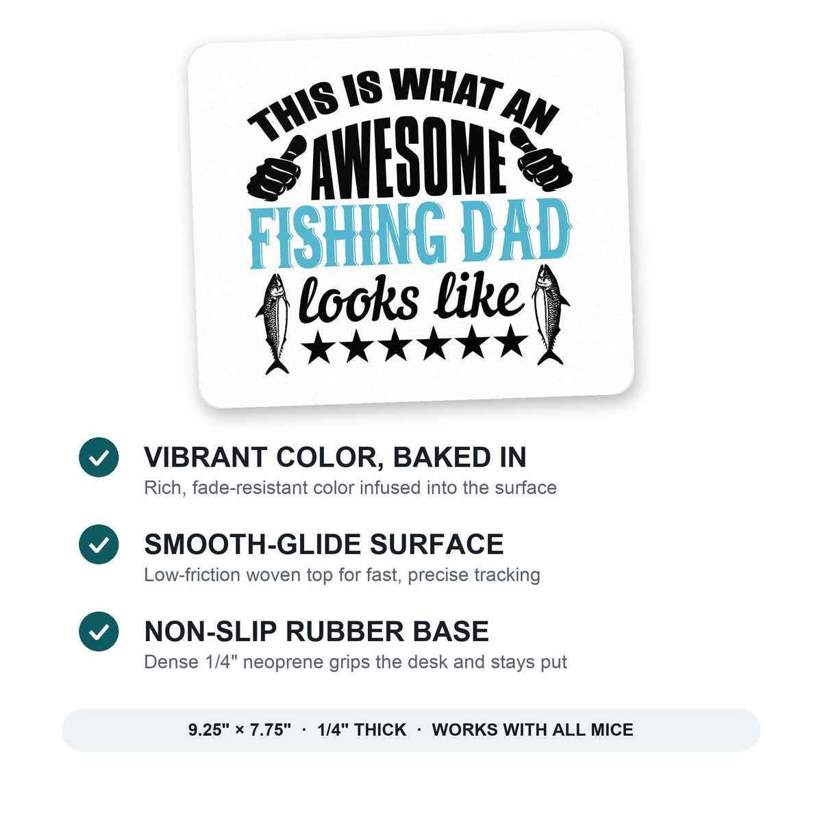 This is What Awesome Fishing Dad Looks Like mouse pad: vibrant color, smooth-glide surface, non-slip rubber base, 9.25 x 7.75 inches