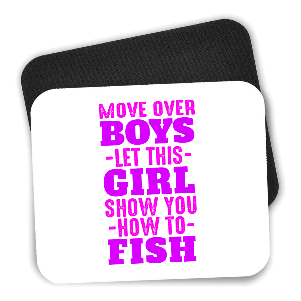 Move Over Boys, Girls Show You How to Fish mouse pad shown with its black non-slip rubber underside