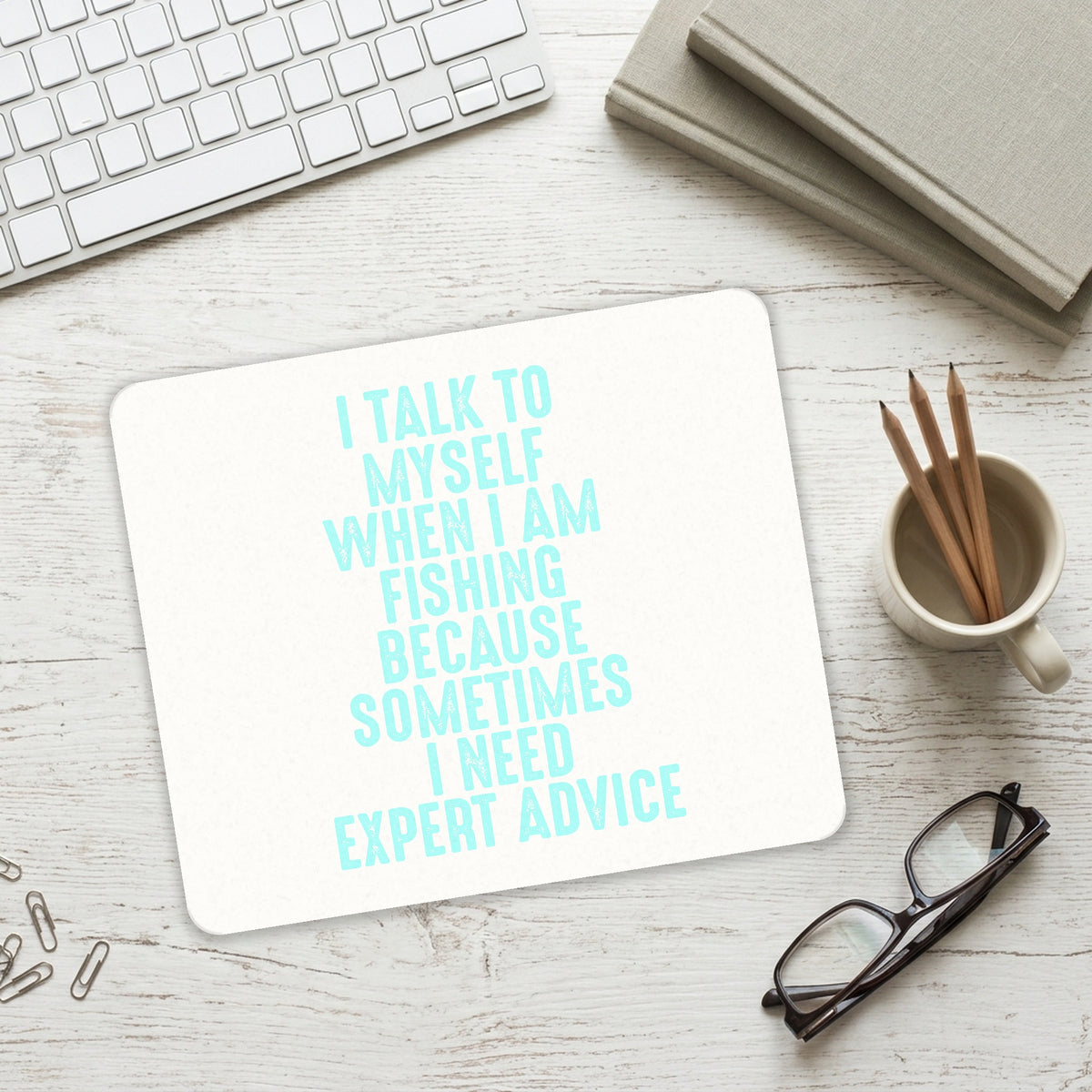 I Talk To Myself Fishing Need Expert Advice mouse pad on a desk with a keyboard