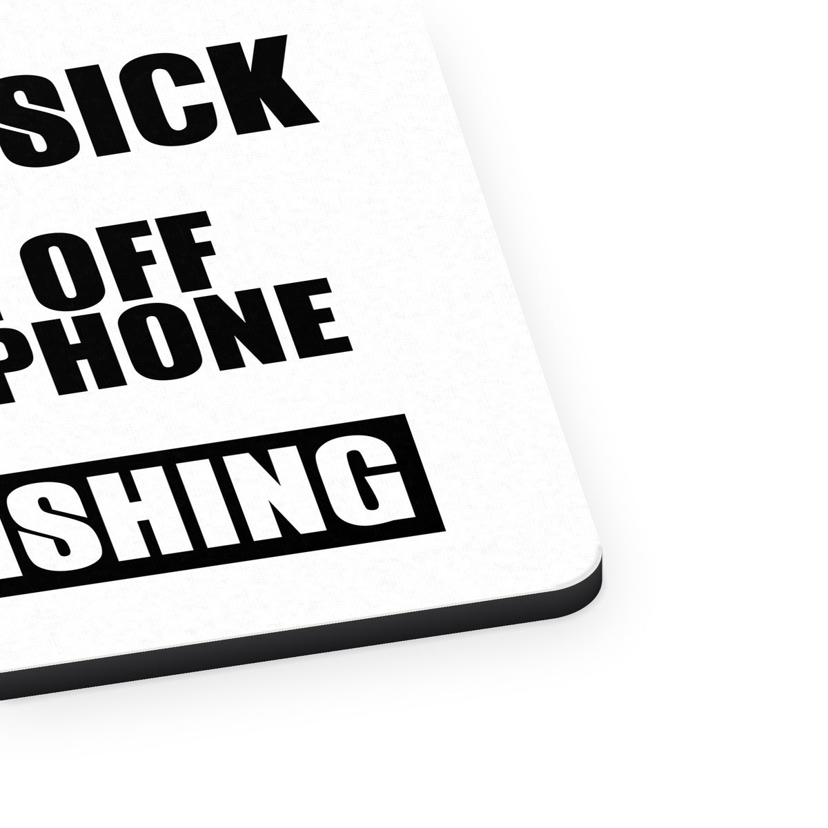 Call in Sick, Turn Off Phone, Go Fishing mouse pad, close-up of the fabric surface and rubber edge