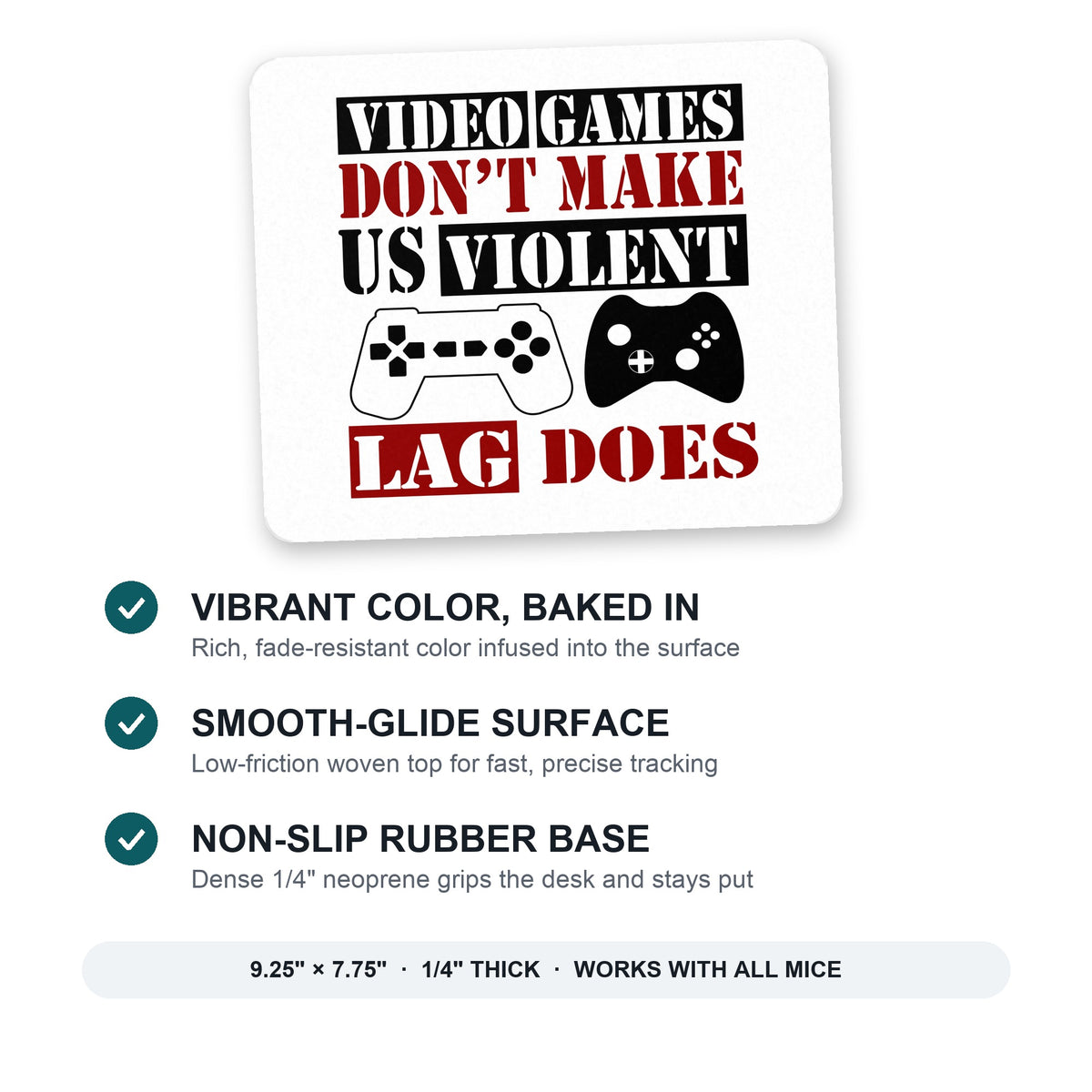 Video Games Don't Make Me Violent Lag Does mouse pad: vibrant color, smooth-glide surface, non-slip rubber base, 9.25 x 7.75 inches
