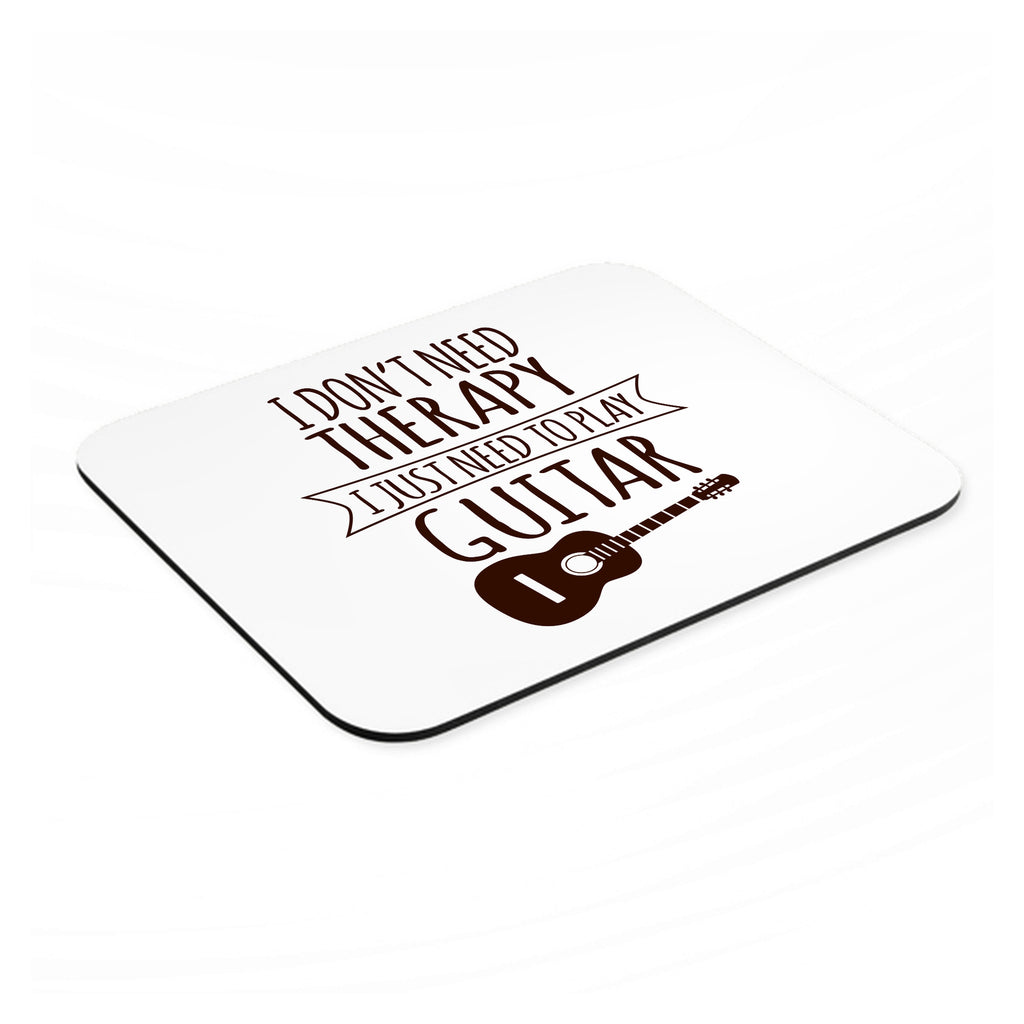Don't Need Therapy Need to Play Guitar mouse pad, angled view showing the 1/4 inch thick base