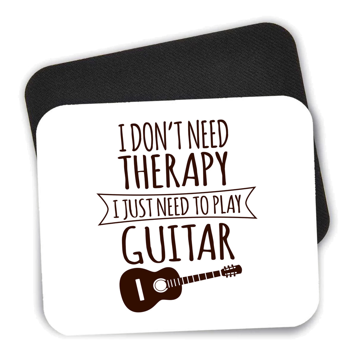 Don't Need Therapy Need to Play Guitar mouse pad shown with its black non-slip rubber underside