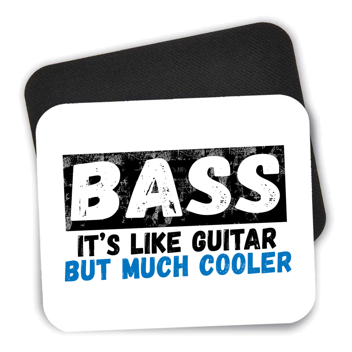 Bass - It's Like Guitar But Much Cooler mouse pad shown with its black non-slip rubber underside