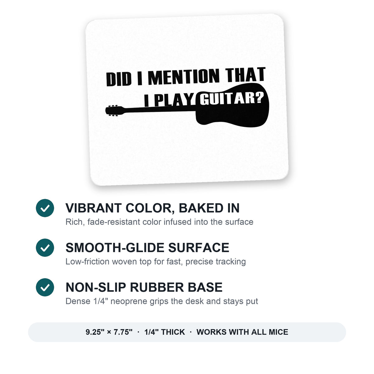 Did I Mention That I Play Guitar? mouse pad: vibrant color, smooth-glide surface, non-slip rubber base, 9.25 x 7.75 inches