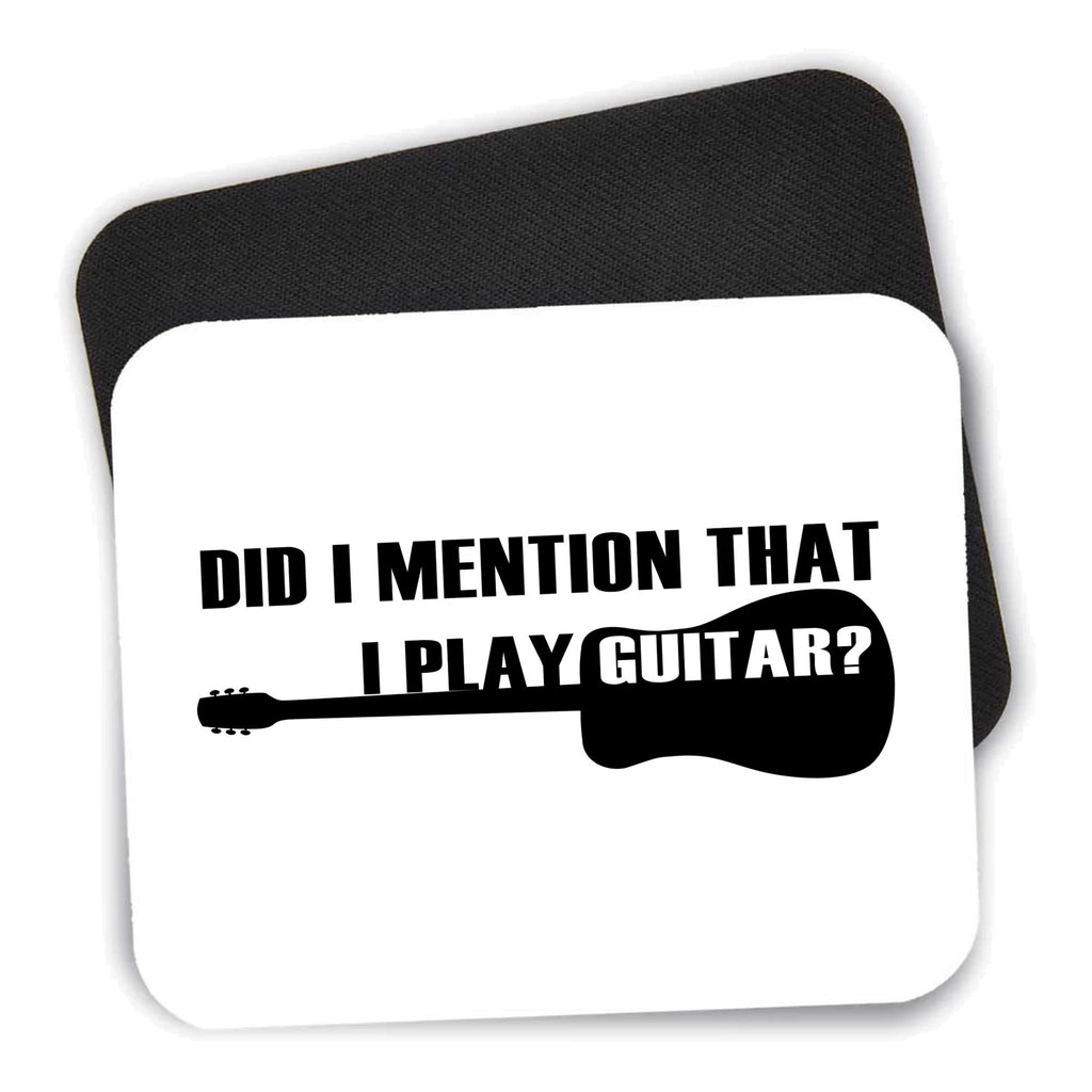 Did I Mention That I Play Guitar? mouse pad shown with its black non-slip rubber underside
