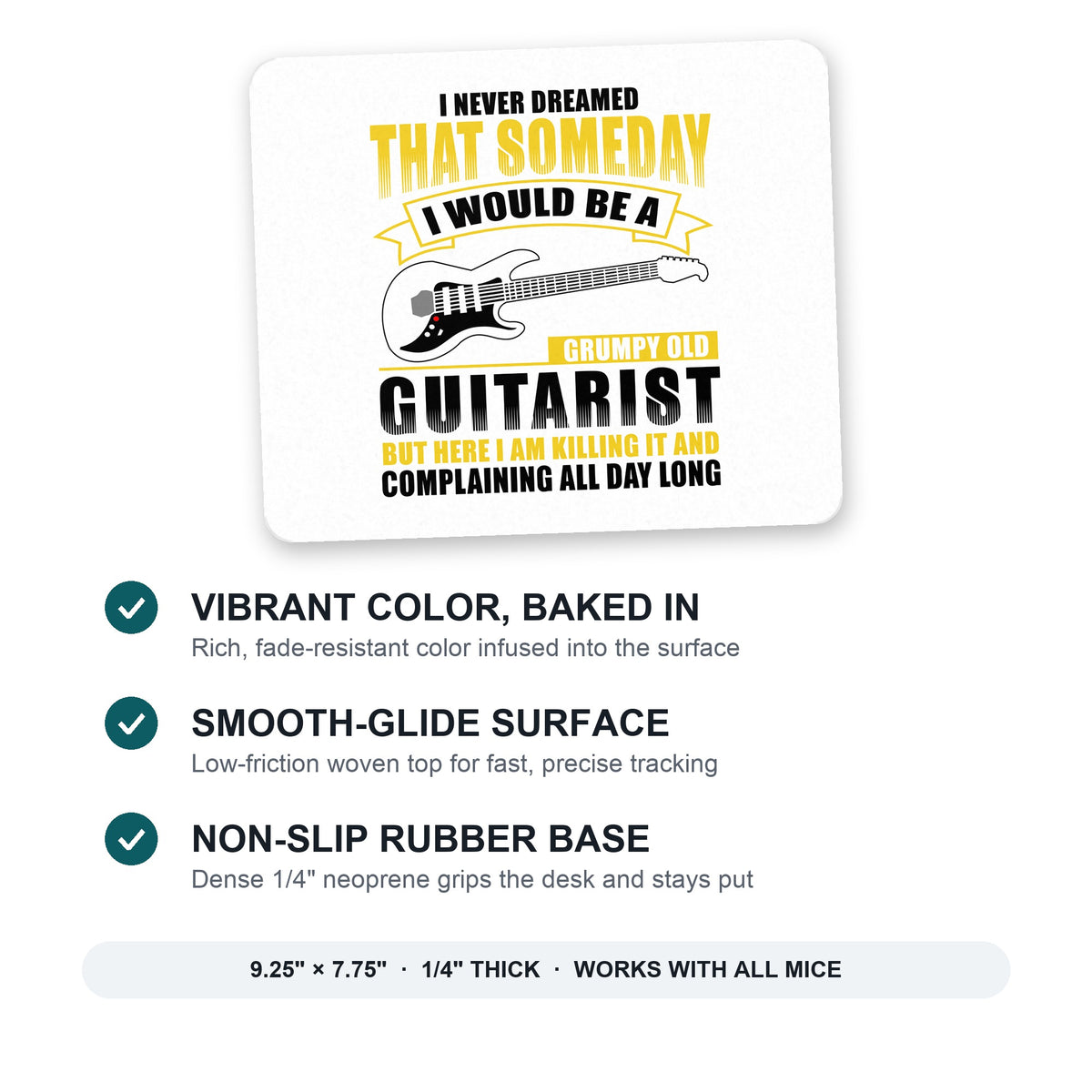 Never Dreamed I'd Be Grumpy Old Guitarist mouse pad: vibrant color, smooth-glide surface, non-slip rubber base, 9.25 x 7.75 inches