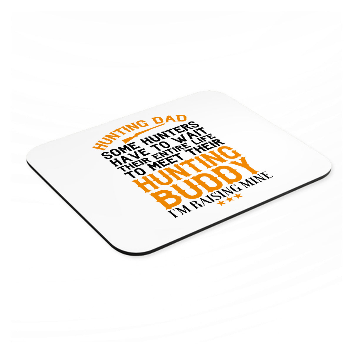 Hunting Dad - Raising My Hunting Buddy mouse pad, angled view showing the 1/4 inch thick base