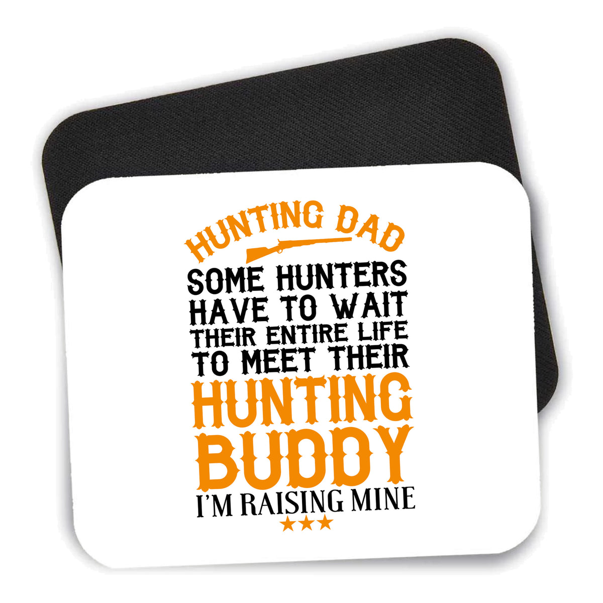 Hunting Dad - Raising My Hunting Buddy mouse pad shown with its black non-slip rubber underside