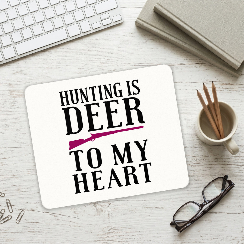 Hunting is DEER to My Heart mouse pad on a desk with a keyboard