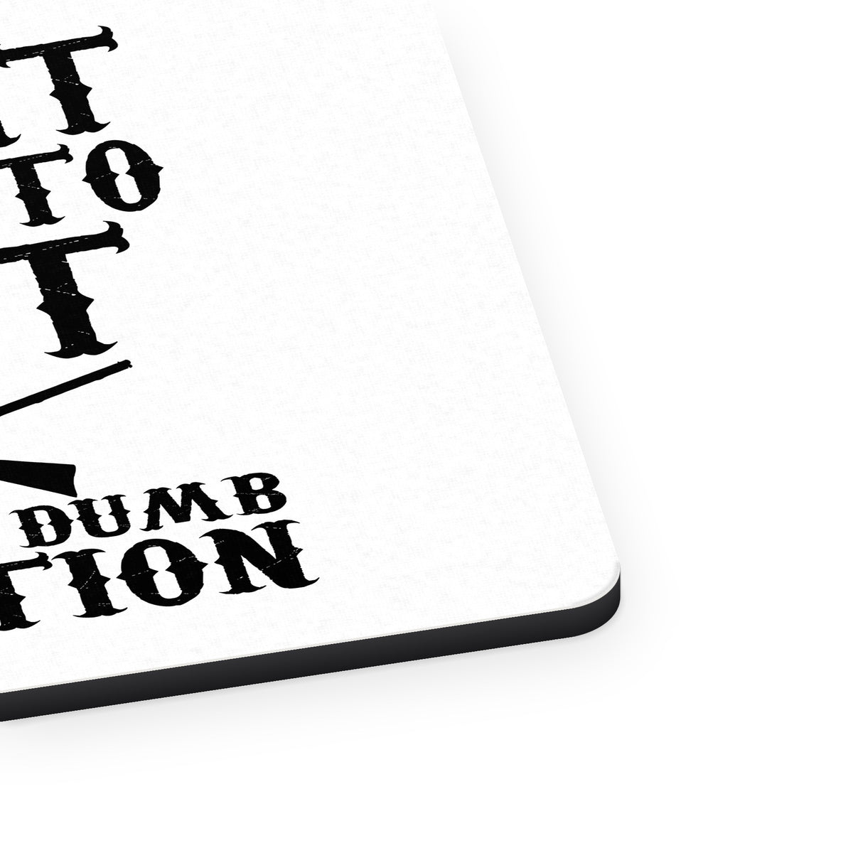 To Hunt or Not - What a Dumb Question mouse pad, close-up of the fabric surface and rubber edge
