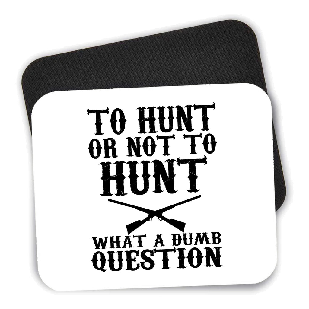 To Hunt or Not - What a Dumb Question mouse pad shown with its black non-slip rubber underside