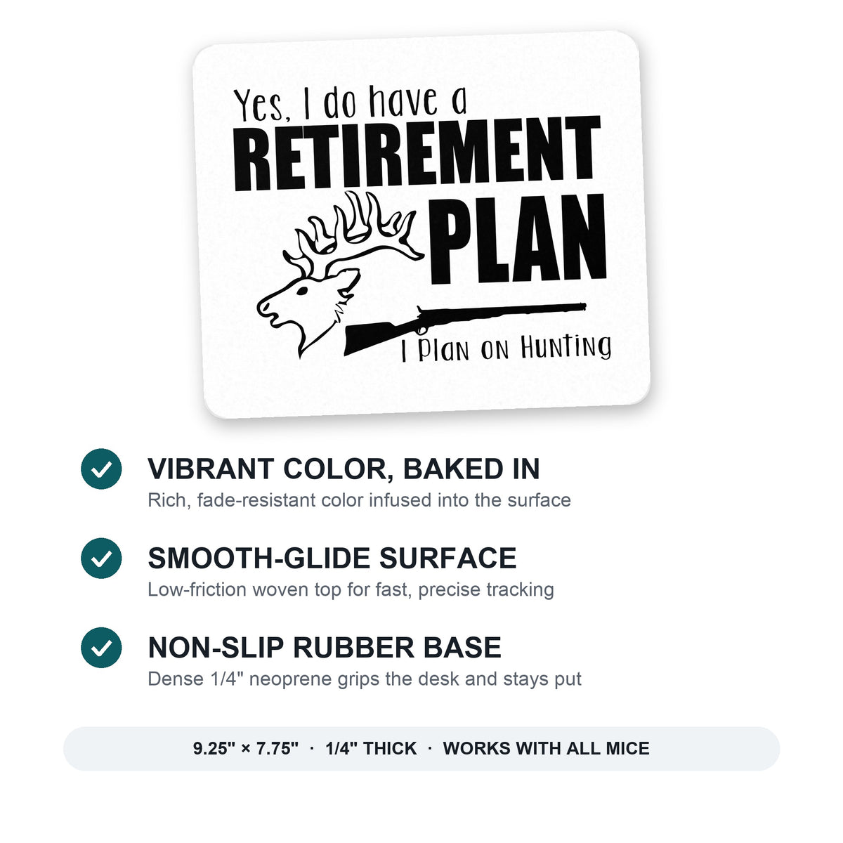 Yes I Do Have a Retirement Plan - Hunting mouse pad: vibrant color, smooth-glide surface, non-slip rubber base, 9.25 x 7.75 inches