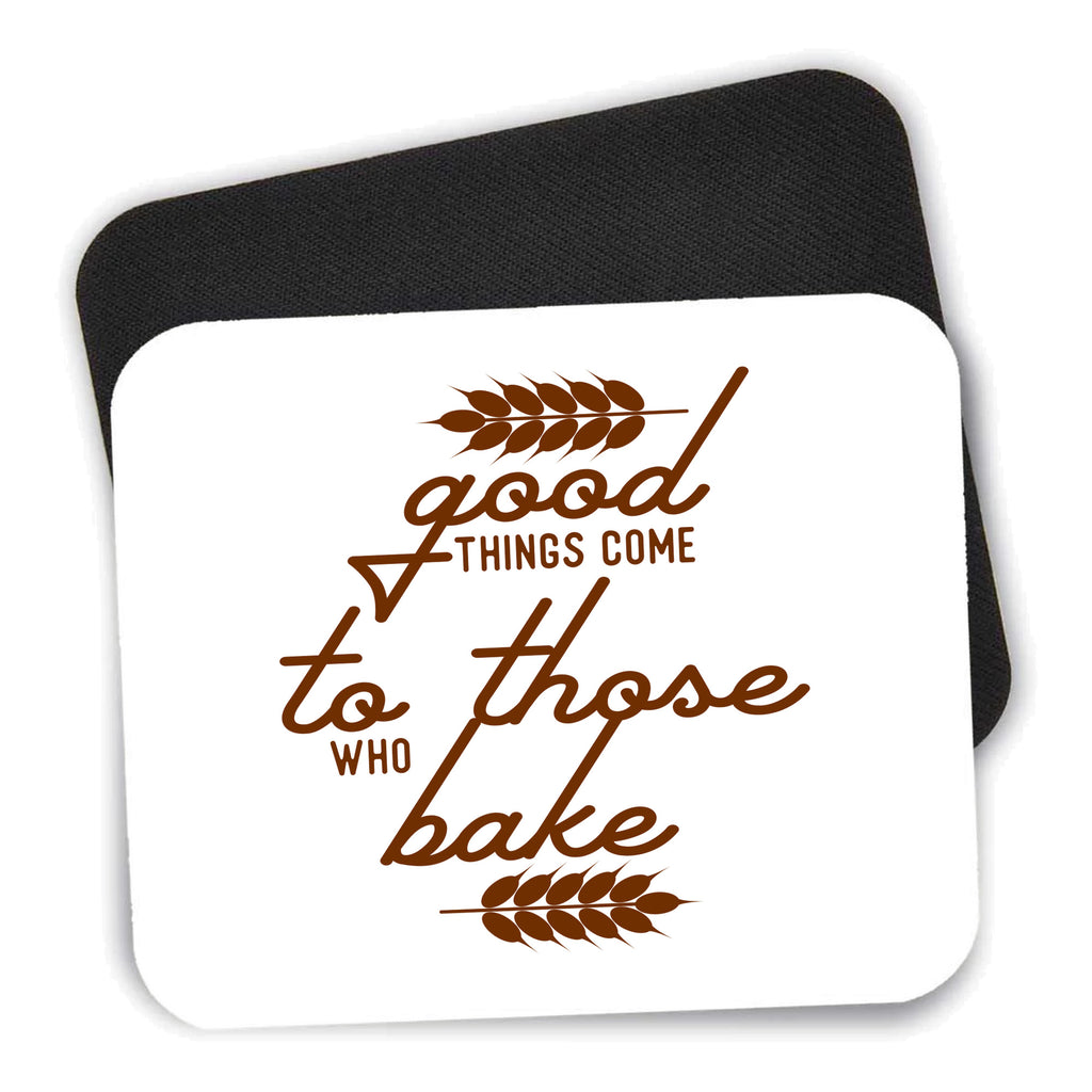 Good Things Come to Those Who Bake mouse pad shown with its black non-slip rubber underside