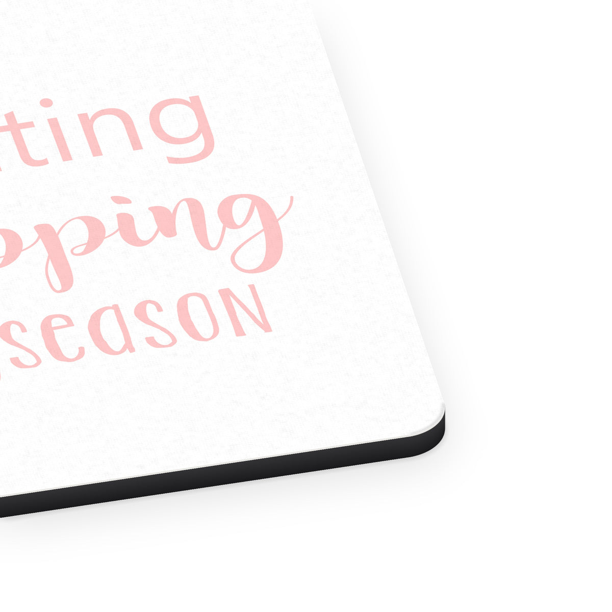 He's Hunting - I'm Shopping - #shoppingseason mouse pad, close-up of the fabric surface and rubber edge