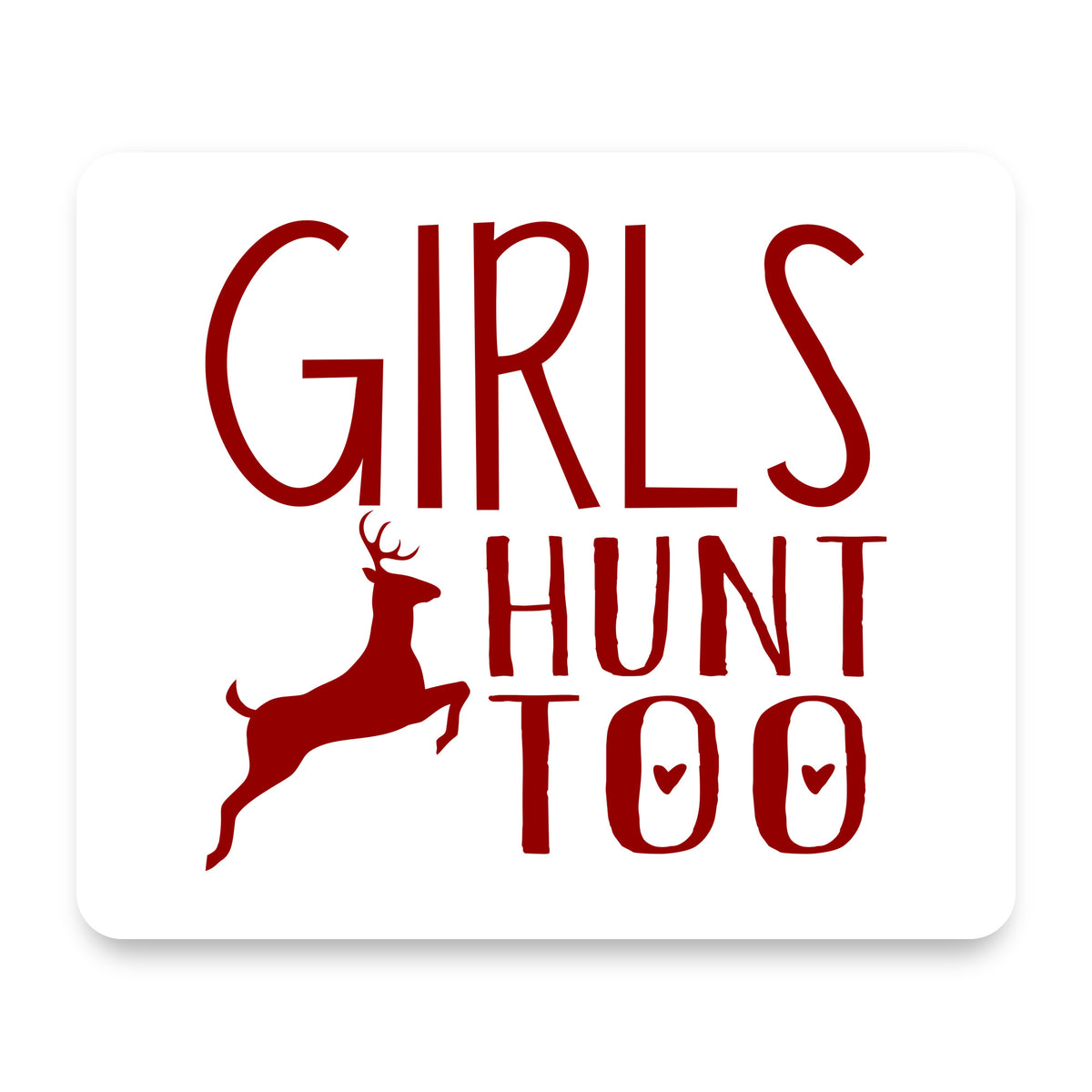 Girls Hunt Too - Deer mouse pad, front view