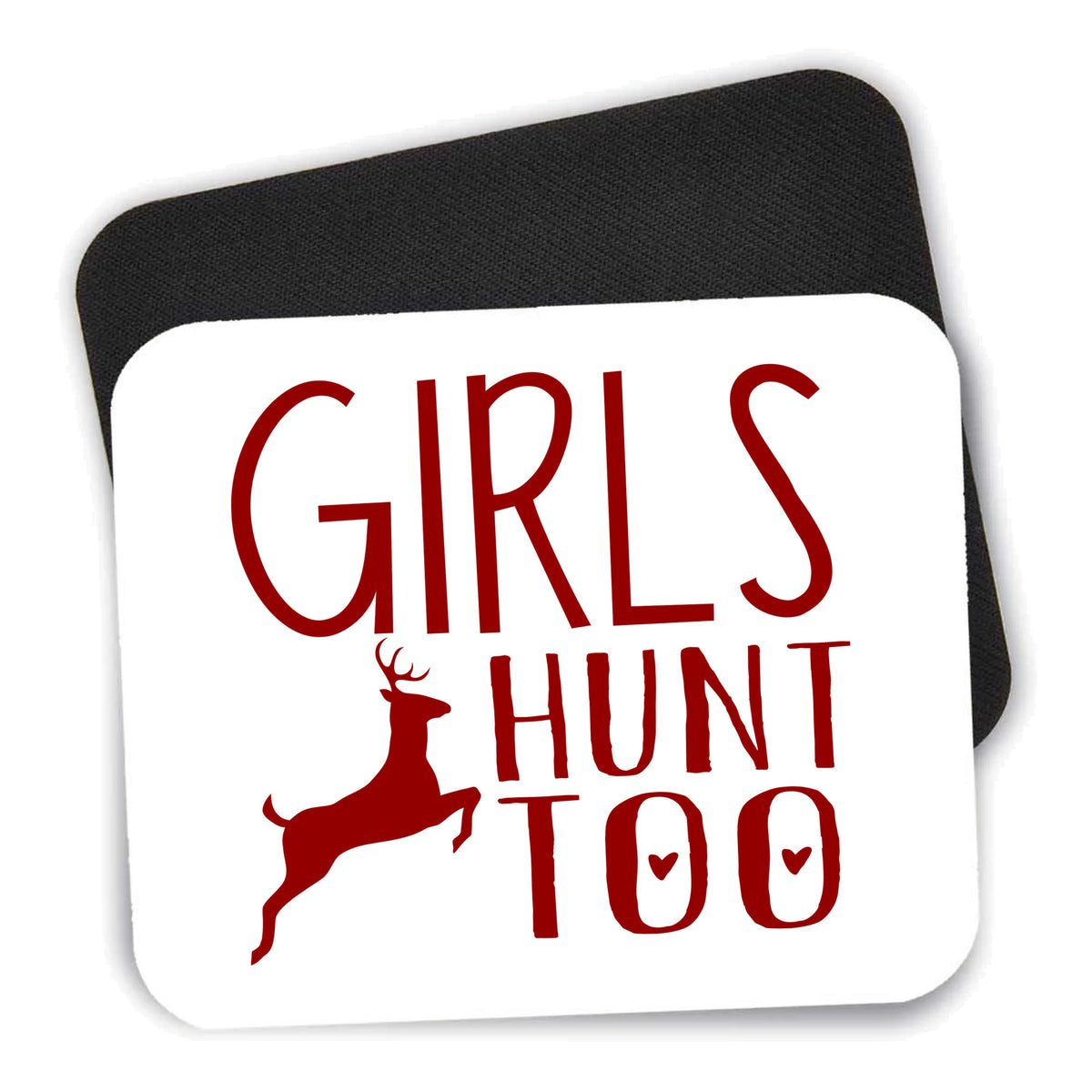 Girls Hunt Too - Deer mouse pad shown with its black non-slip rubber underside