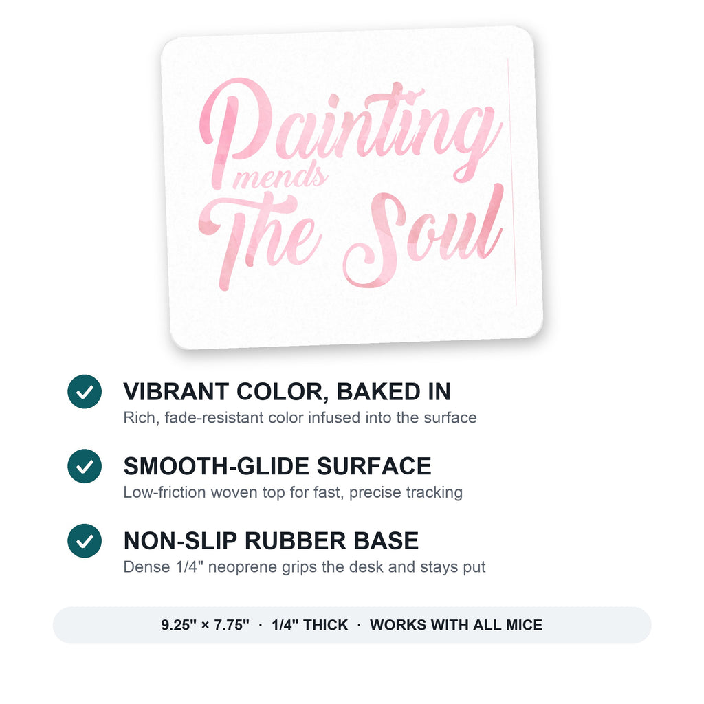 Painting Mends the Soul mouse pad: vibrant color, smooth-glide surface, non-slip rubber base, 9.25 x 7.75 inches