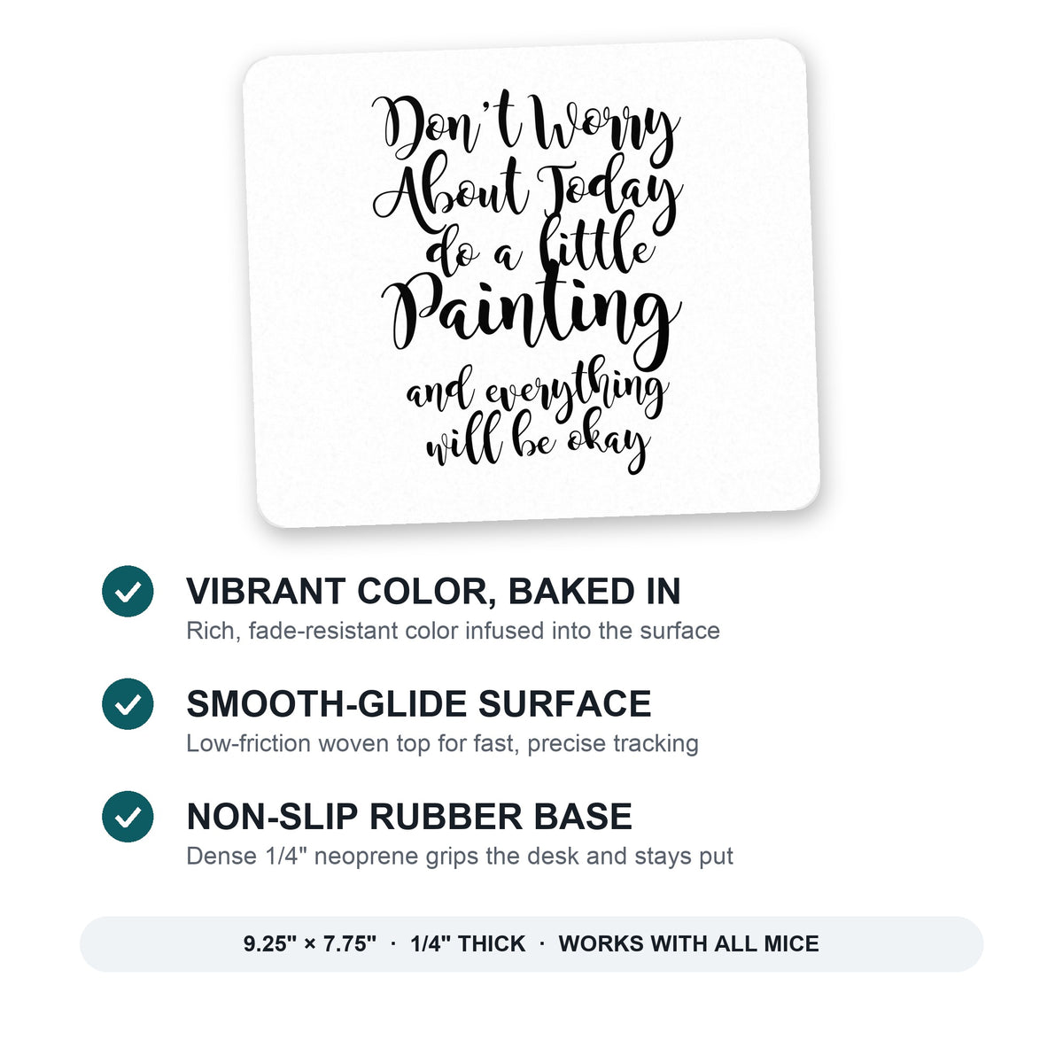 Don't Worry About Today Do A Little Painting mouse pad: vibrant color, smooth-glide surface, non-slip rubber base, 9.25 x 7.75 inches