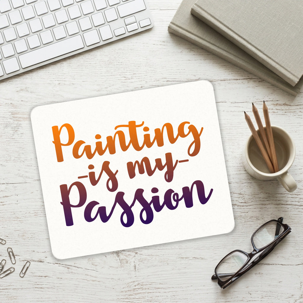 Painting is My Passion mouse pad on a desk with a keyboard