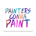 Painters Gonna Paint mouse pad, front view