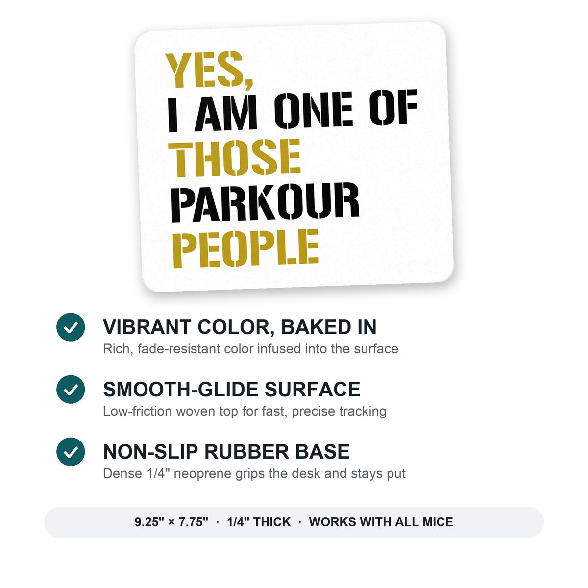 Yes I Am One of Those Parkour People mouse pad: vibrant color, smooth-glide surface, non-slip rubber base, 9.25 x 7.75 inches