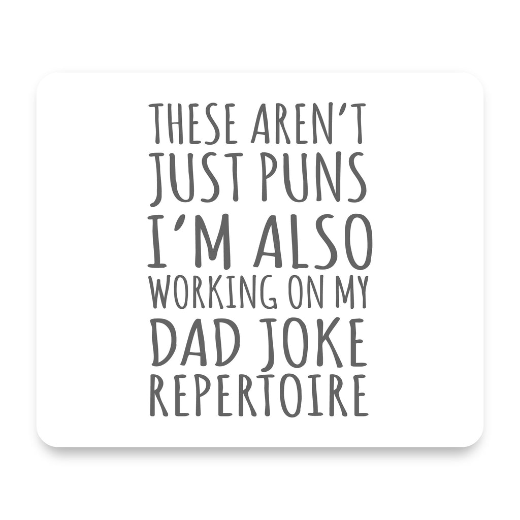 Not Just Puns I'm Also Working Dad Joke mouse pad, front view