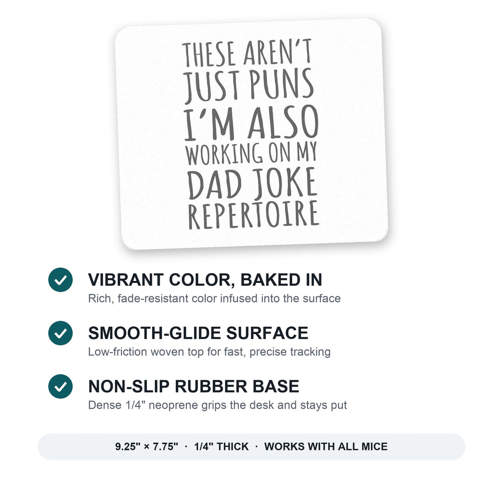 Not Just Puns I'm Also Working Dad Joke mouse pad: vibrant color, smooth-glide surface, non-slip rubber base, 9.25 x 7.75 inches
