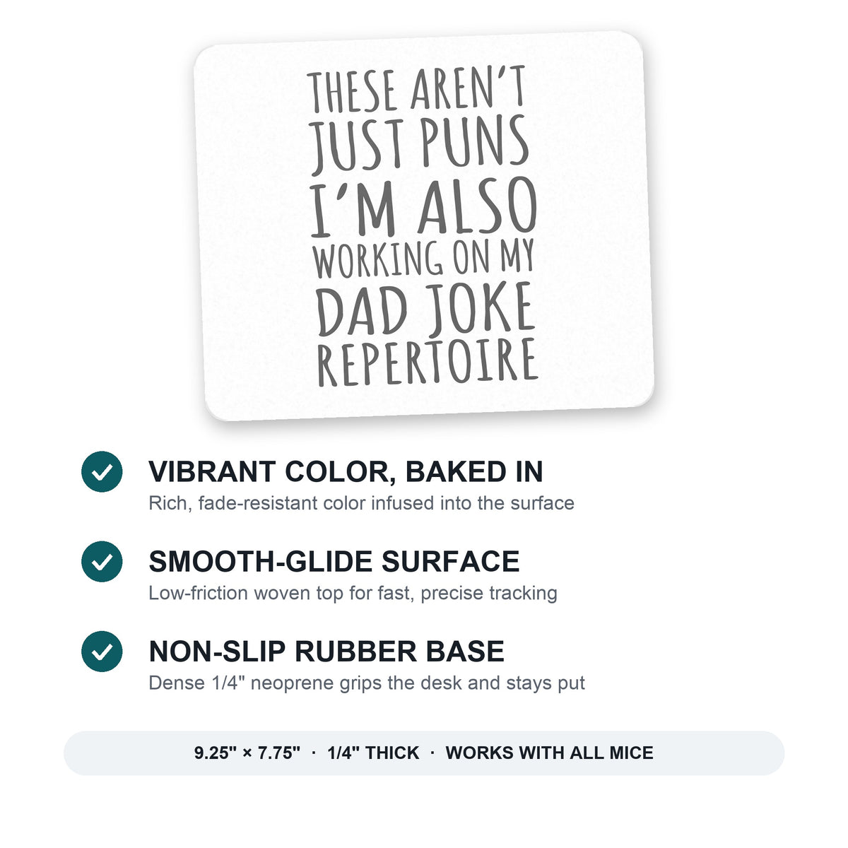 Not Just Puns I'm Also Working Dad Joke mouse pad: vibrant color, smooth-glide surface, non-slip rubber base, 9.25 x 7.75 inches