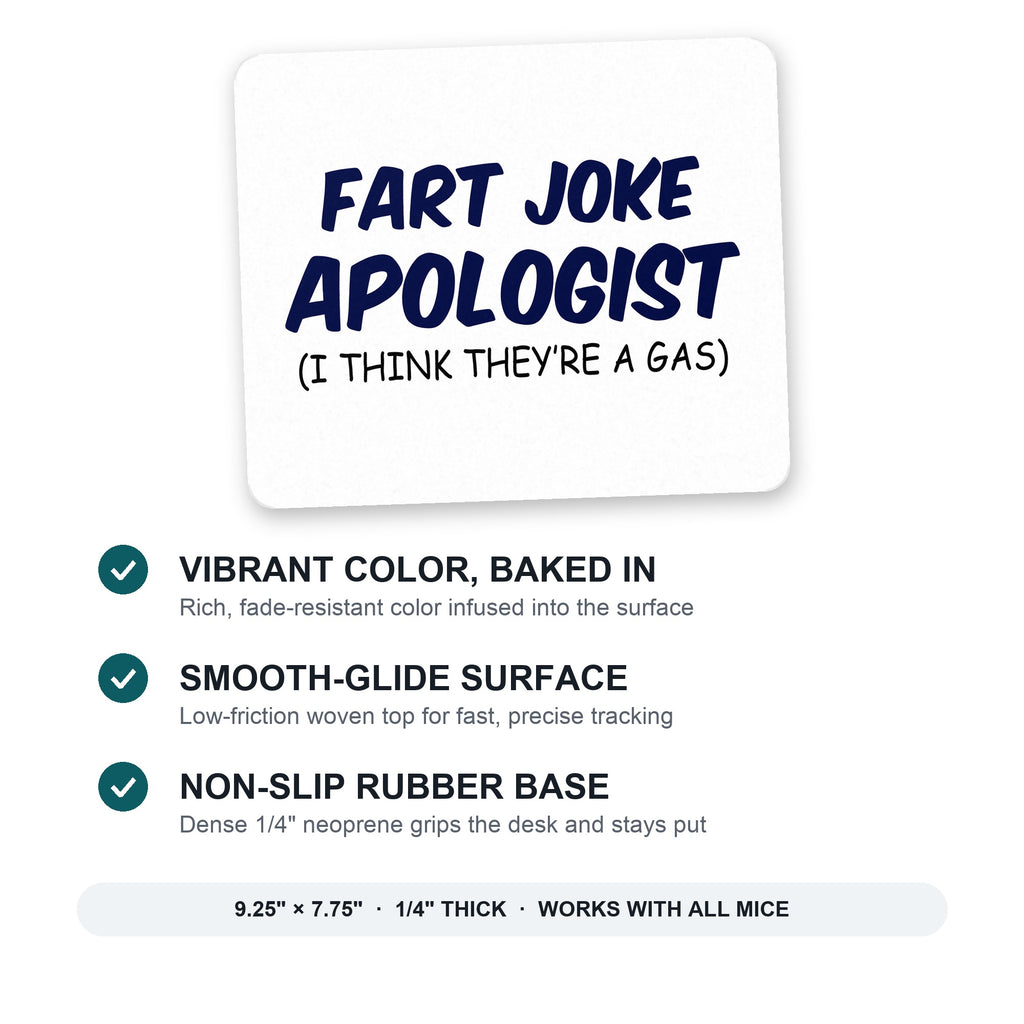 Fart Joke Apologist I Think They're a Gas mouse pad: vibrant color, smooth-glide surface, non-slip rubber base, 9.25 x 7.75 inches