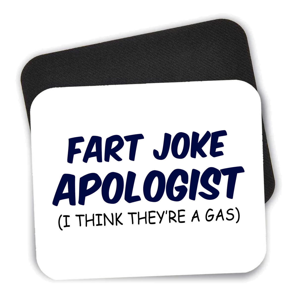 Fart Joke Apologist I Think They're a Gas mouse pad shown with its black non-slip rubber underside