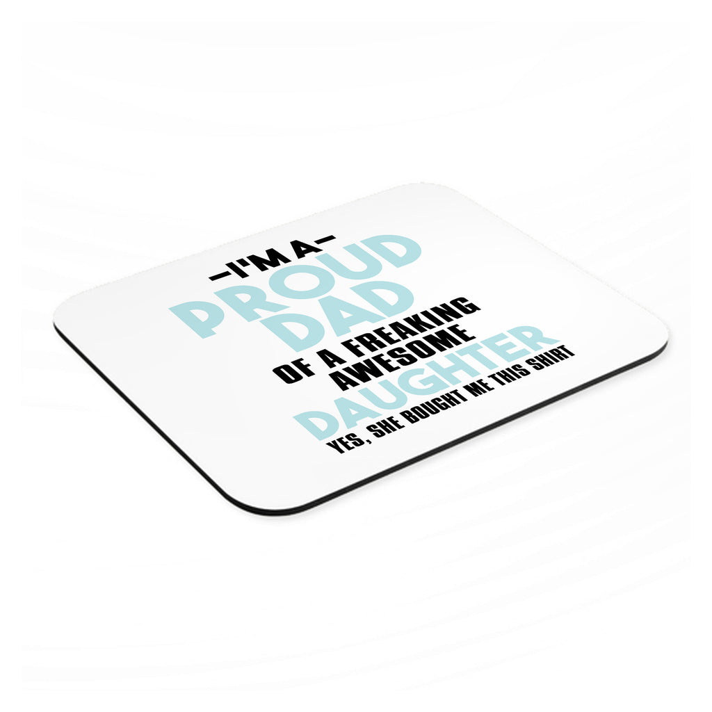 I'm a Proud Dad of Awesome Daughter mouse pad, angled view showing the 1/4 inch thick base