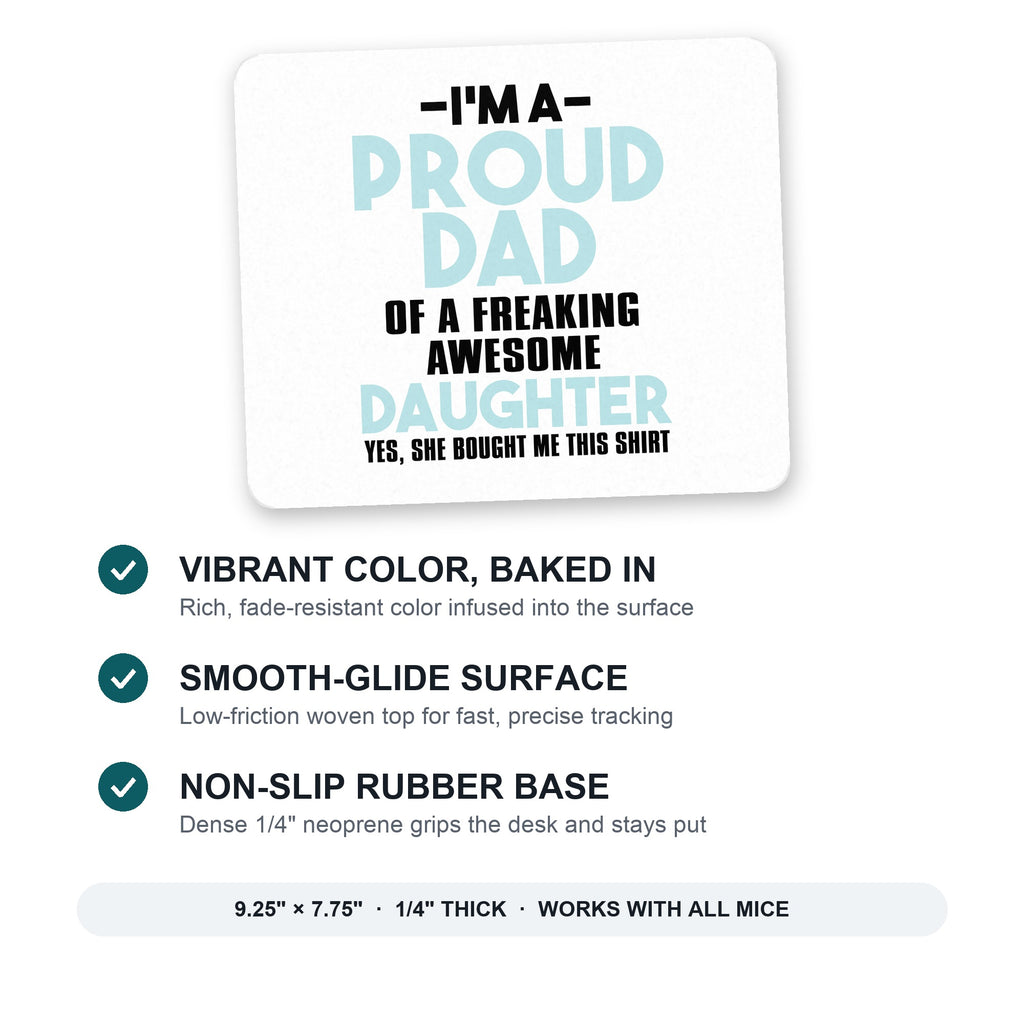 I'm a Proud Dad of Awesome Daughter mouse pad: vibrant color, smooth-glide surface, non-slip rubber base, 9.25 x 7.75 inches
