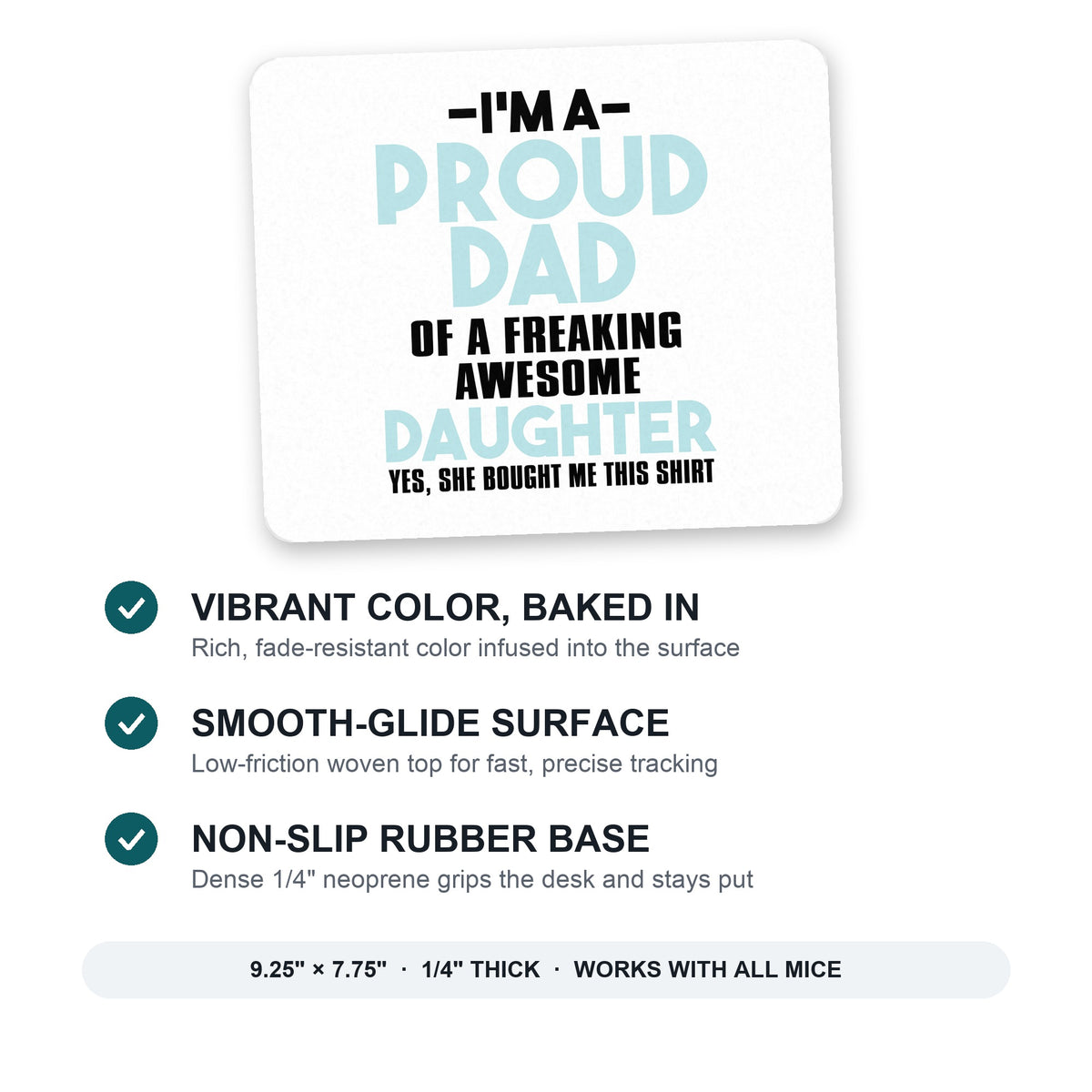 I'm a Proud Dad of Awesome Daughter mouse pad: vibrant color, smooth-glide surface, non-slip rubber base, 9.25 x 7.75 inches