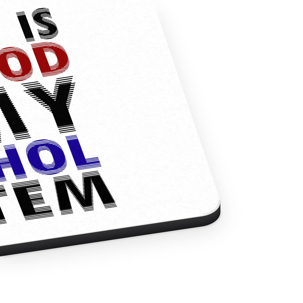 Sir There is Blood in My Alcohol System mouse pad, close-up of the fabric surface and rubber edge