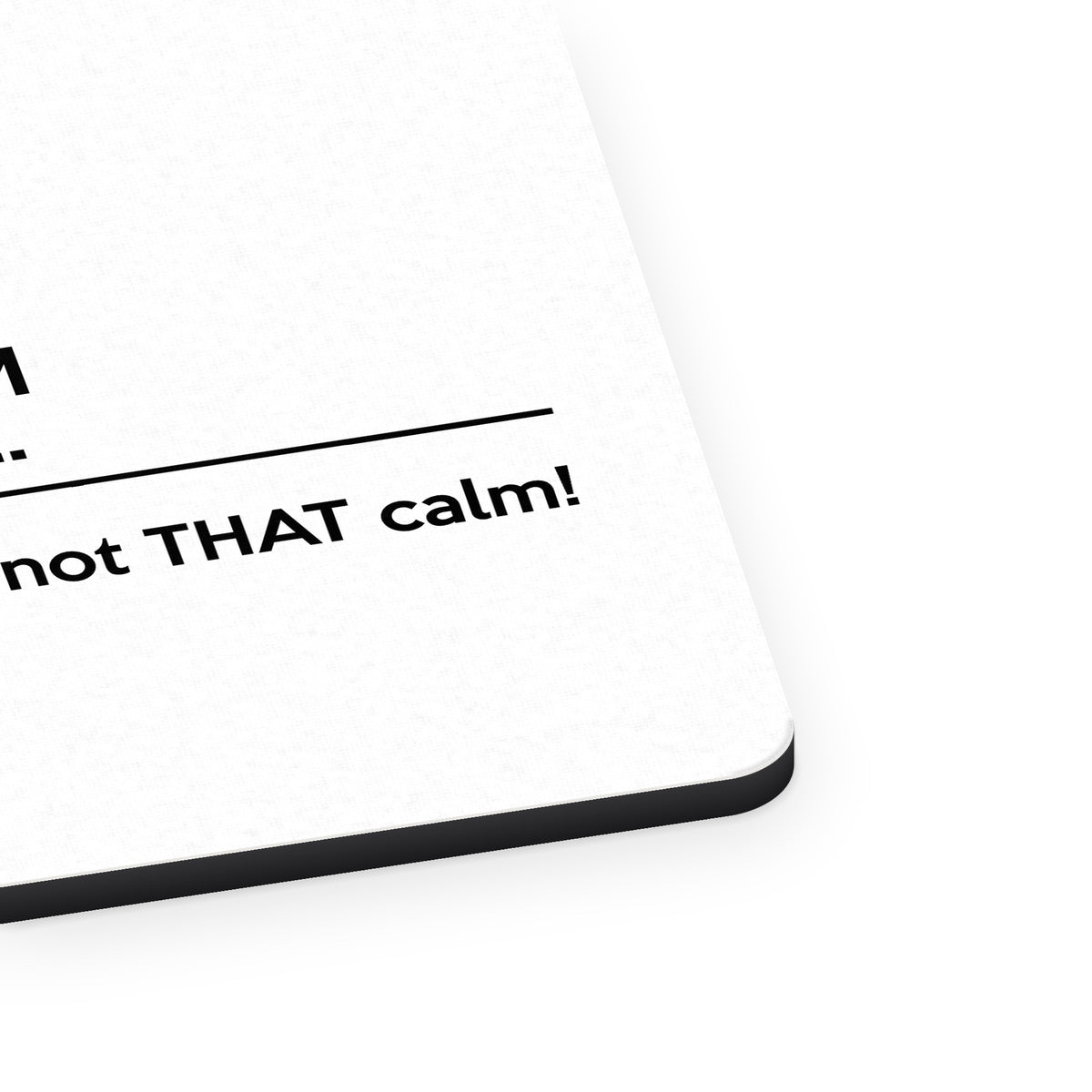 Keep Calm and…. Flatline mouse pad, close-up of the fabric surface and rubber edge