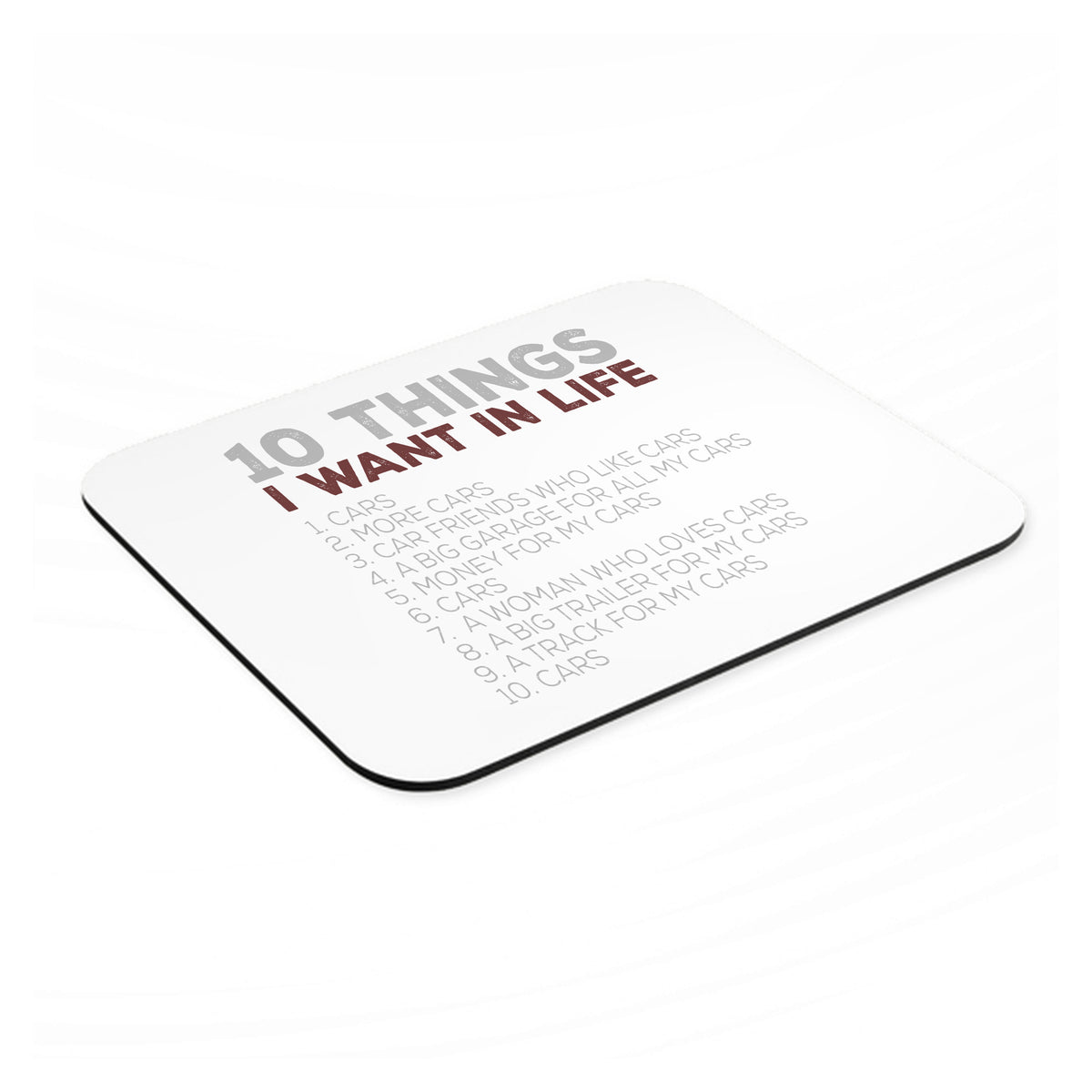 Things I Want In Life - Cars, Money, Woman mouse pad, angled view showing the 1/4 inch thick base