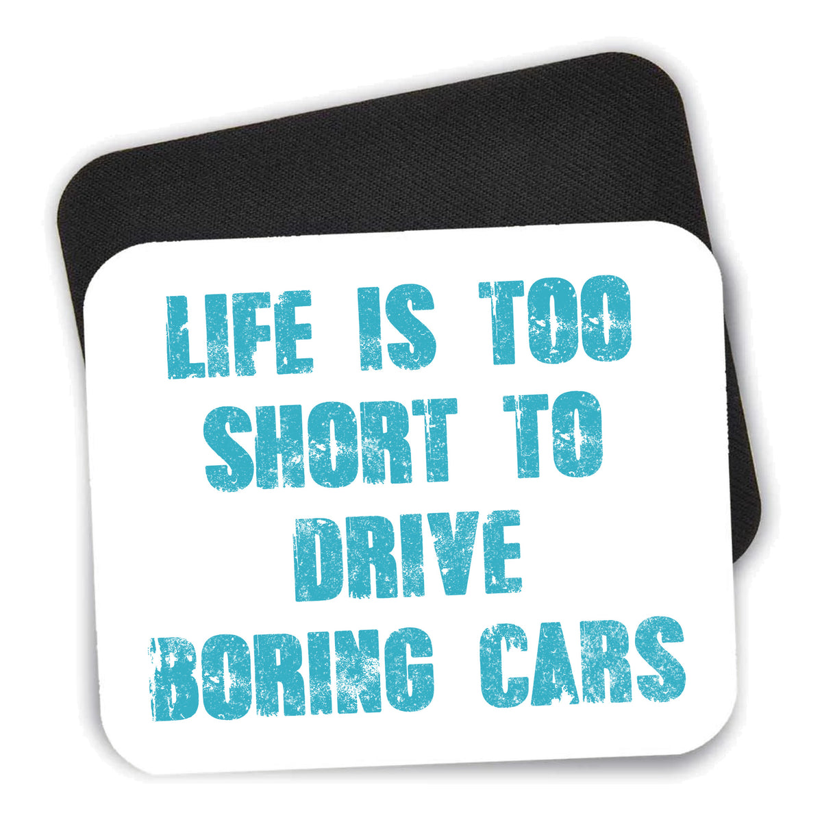 Life is Too Short to Drive Boring Cars mouse pad shown with its black non-slip rubber underside