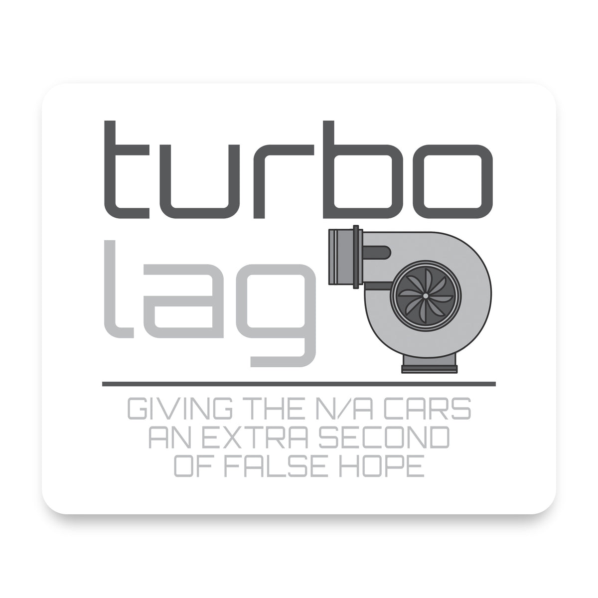 Turbo Lag - Giving N/A Cars False Hope mouse pad, front view