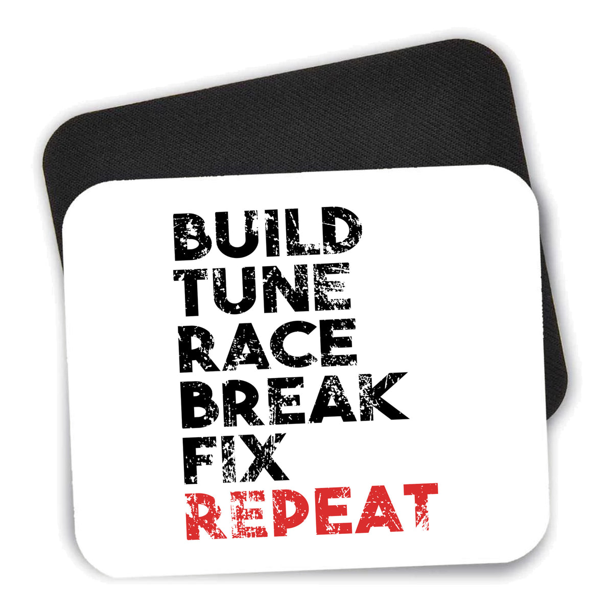 Build Tune Race Break Fix Repeat mouse pad shown with its black non-slip rubber underside