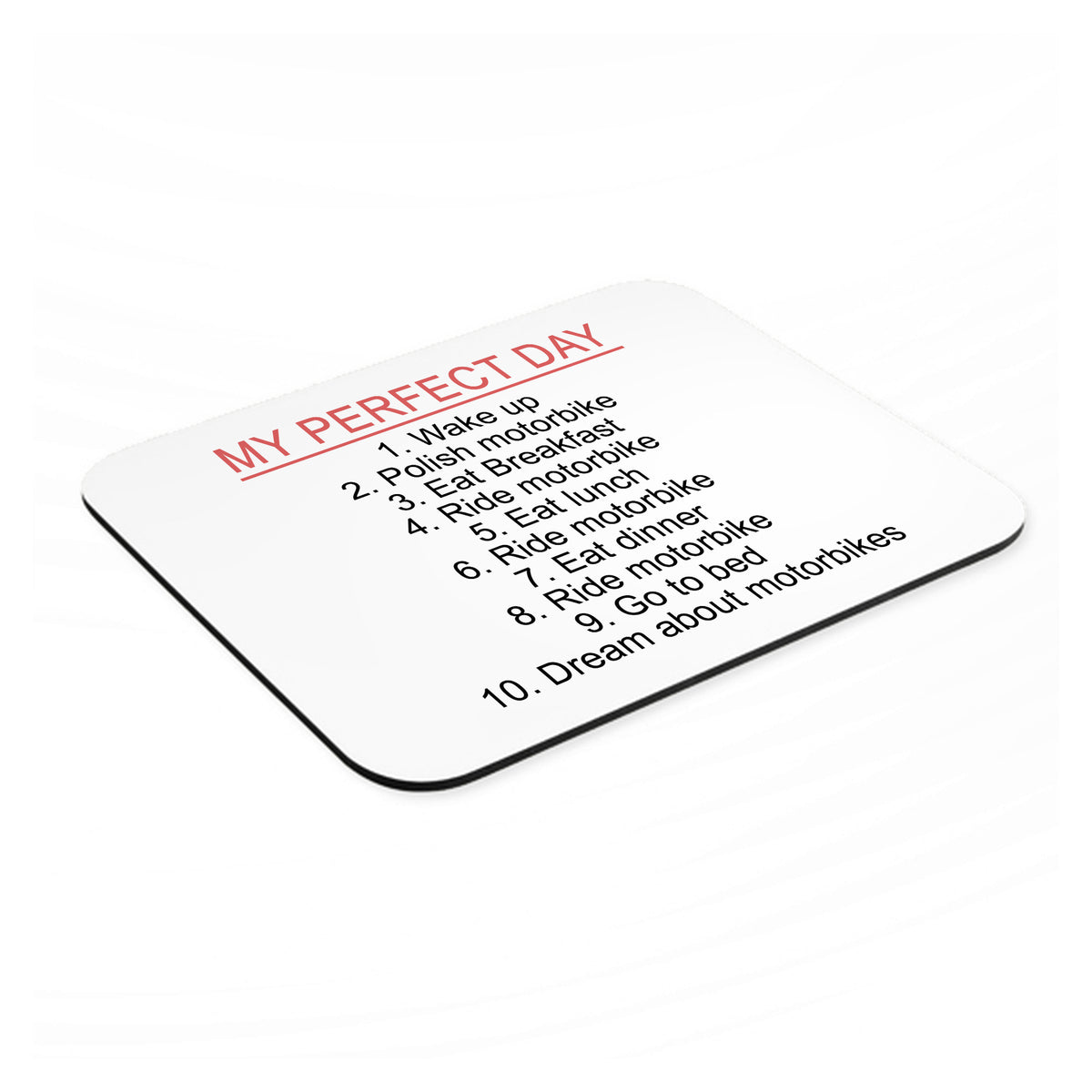 My Perfect Day - Motorbike Motorcycle mouse pad, angled view showing the 1/4 inch thick base