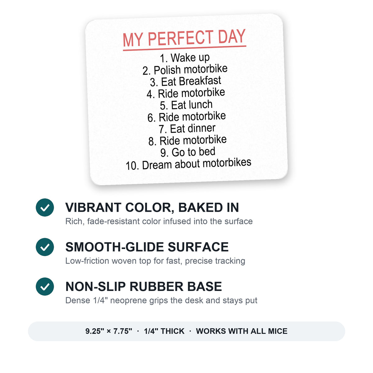My Perfect Day - Motorbike Motorcycle mouse pad: vibrant color, smooth-glide surface, non-slip rubber base, 9.25 x 7.75 inches