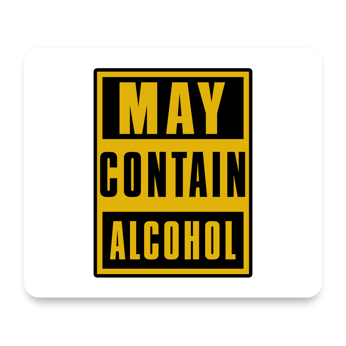 May Contain Alcohol Warning Sign mouse pad, front view