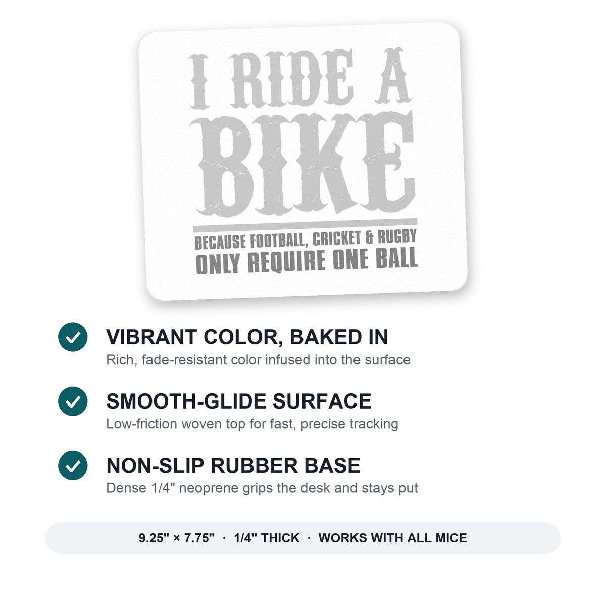I Ride Bike - Sports Only Require 1 Ball mouse pad: vibrant color, smooth-glide surface, non-slip rubber base, 9.25 x 7.75 inches